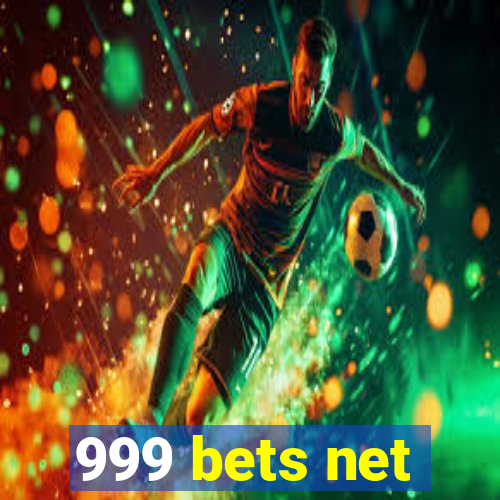 999 bets net